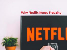 Why Netflix Keeps Freezing and Craching